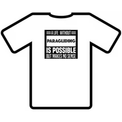 T-shirt: A life without paragliding